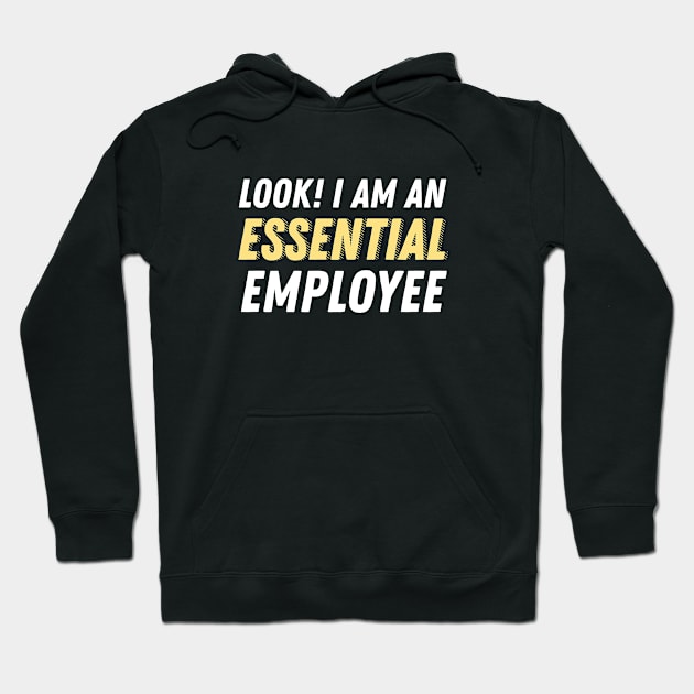 I am an essential employee Hoodie by Laevs